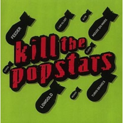 VARIOS KILL THE POPSTARS - KILL THE POPSTARS