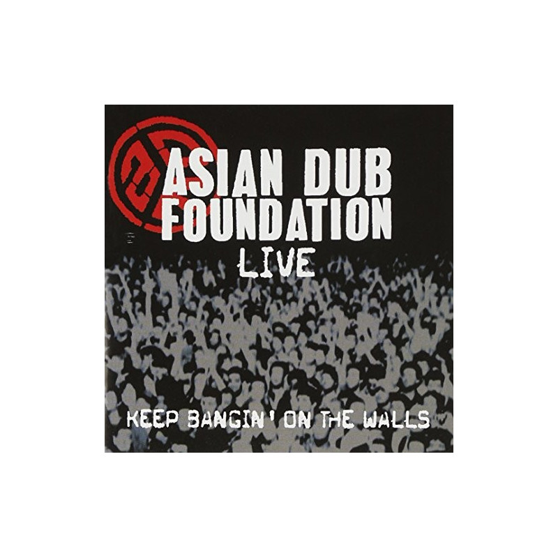 ASIAN DUB FOUNDATION - LIVE KEEP BANGIN'ON THE WALLS