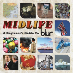 BLUR - MIDLIFE: A BEGINNER'S GUIDE TO BLUR