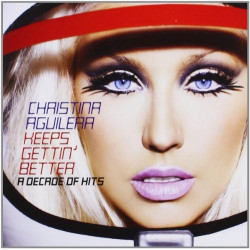 CHRISTINA AGUILERA - KEEPS GETTIN BETTER