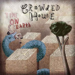 CROWDED HOUSE - TIME ON EARTH