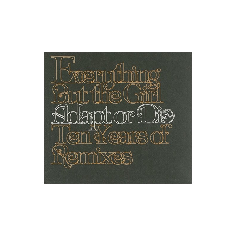 EVERYTHING BUT THE GIRL - ADAPT OR DIE - TEN YEARS OF REMIXES (CD)