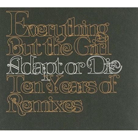 EVERYTHING BUT THE GIRL - ADAPT OR DIE - TEN YEARS OF REMIXES (CD)