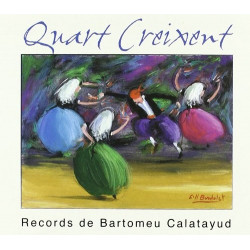 QUART CREIXENT - RECORDS DE BARTOMEU CALATAYUD