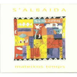 S'ALBAIDA - MATEIXOS TEMPS