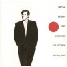 BRYAN FERRY - THE ULTIMATE COLLECTION