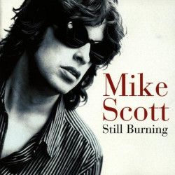 MIKE SCOTT - STILL BURNING