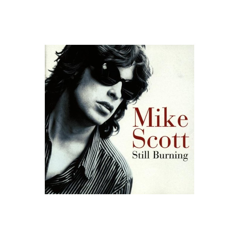 MIKE SCOTT - STILL BURNING