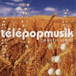 TELEPOPMUSIK - GENETIC WORLD