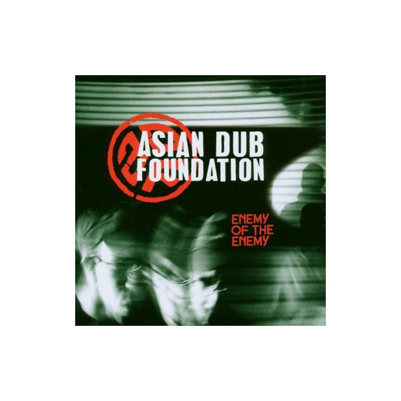 ASIAN DUB FOUNDATION - ENEMY OF THE ENEMY