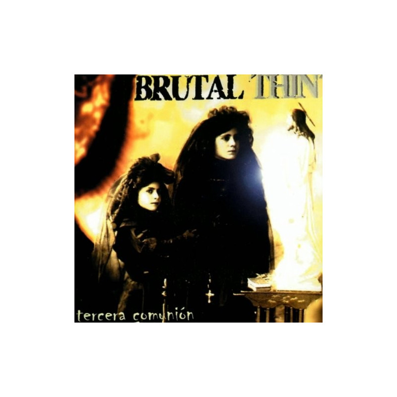 BRUTAL THIN - TERCERA COMUNION