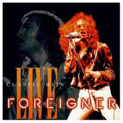 FOREIGNER - CLASSIC HITS LIVE