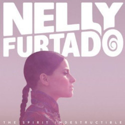 NELLY FURTADO - THE SPIRIT INDESTRUCTIBLE