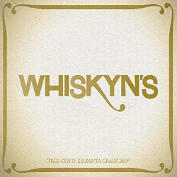 WHISKYN'S - TRES-CENTS...