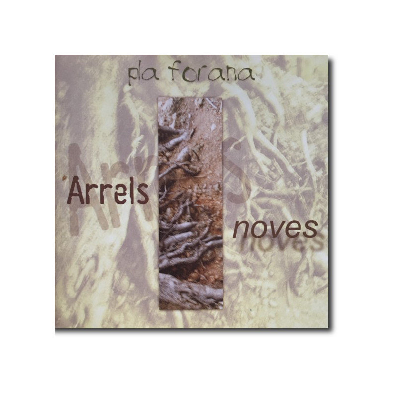 PLA FORANA - ARRELS NOVES