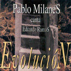 PABLO MILANES / EDUARDO RAMOS - EVOLUCION