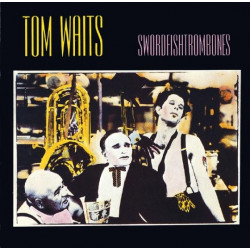 TOM WAITS - SWORDFISHTROMBONES