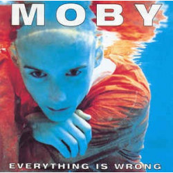 MOBY - EVERYTHING IS WRONG