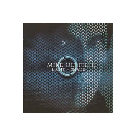 MIKE OLDFIELD - LIGHT + SHADE