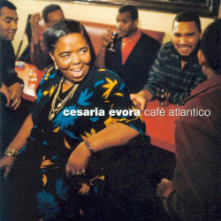 CESARIA EVORA - CAFE ATLANTICO