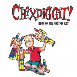CHIXDIGGIT - BORN ON THE FIRST OF JULY